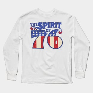 The Spirit 76  Vintage Independence Day 4th of July Distressed Retro Long Sleeve T-Shirt